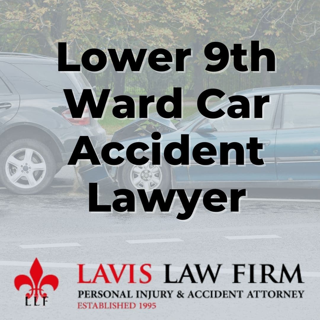 lower 9th ward Car Accident Lawyer new orleans lavis law