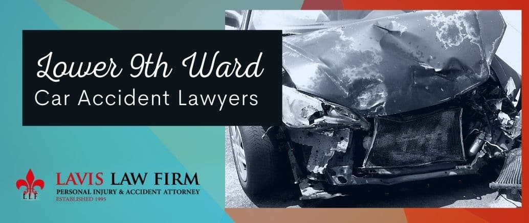 lower 9th ward new orleans car accident lawyer lavis law