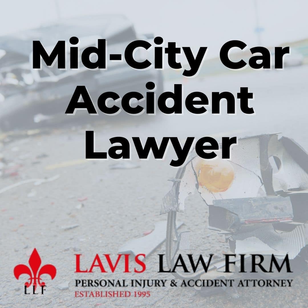 mid-city Car Accident Lawyer new orleans lavis law