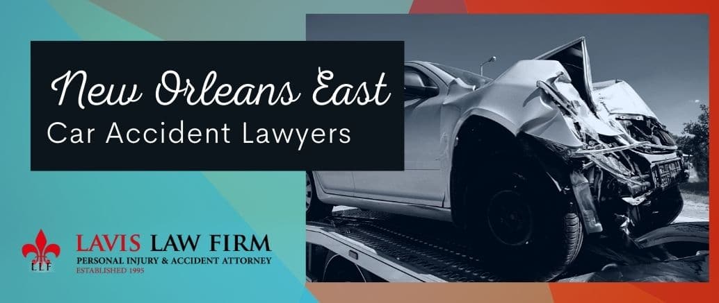 new orleans east car accident lawyer lavis law